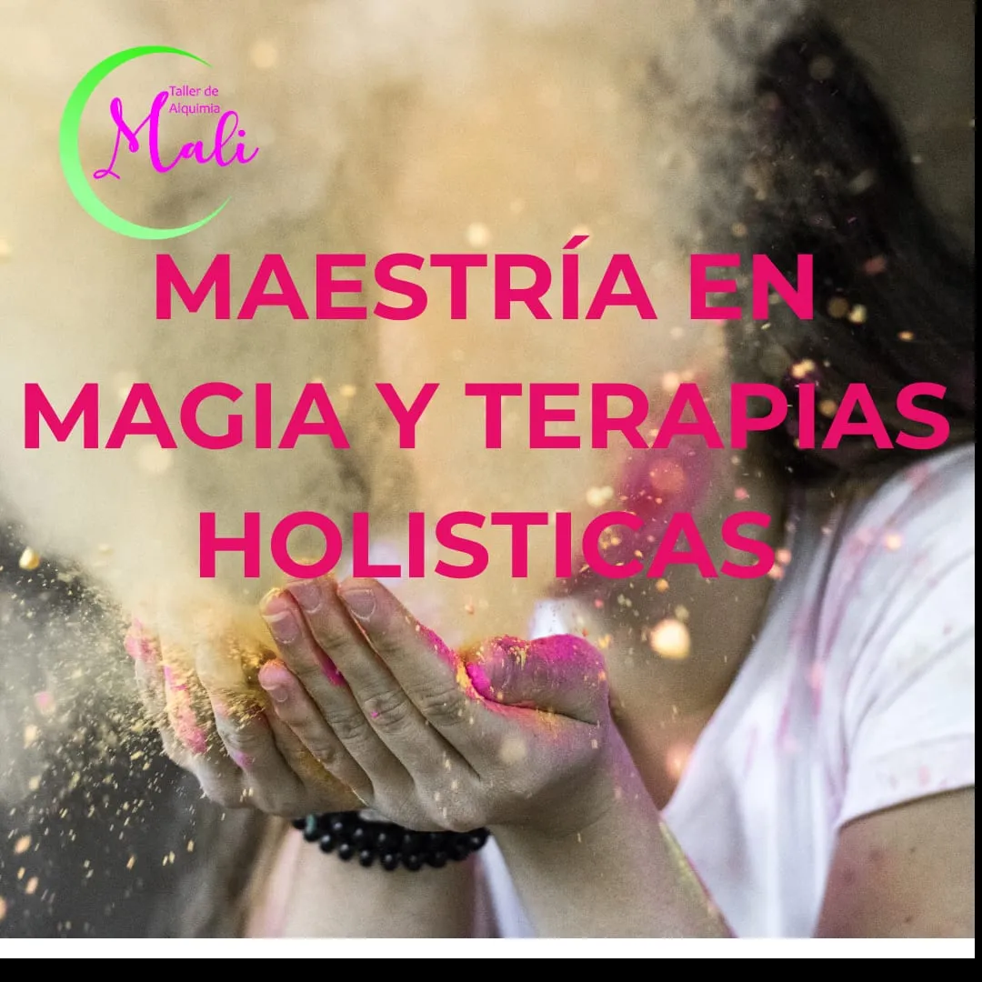CERTIFICACIÓN MAGIA Y TERAPIAS HOLISTICAS (MAESTRIA)