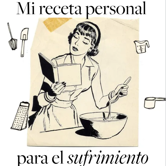 Mi receta personal para el sufrimiento