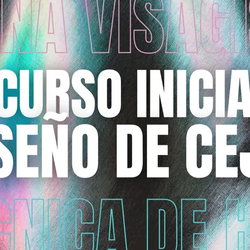 CURSO INICIAL DE DISEÑO DE CEJAS - VISAGISMO, PERFILADO CON HILO y HENNA