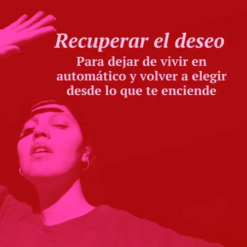 Recuperar el Deseo