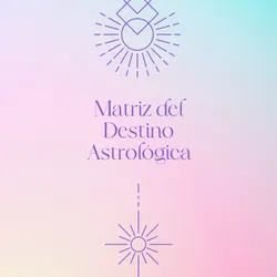 Lectura Matriz del Destino Astrológica